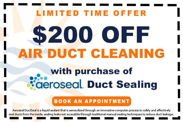 Image of a coupon for $200 off duct cleaning with the purchase of Aeroseal Duct Sealing. Click here to book an appointment.