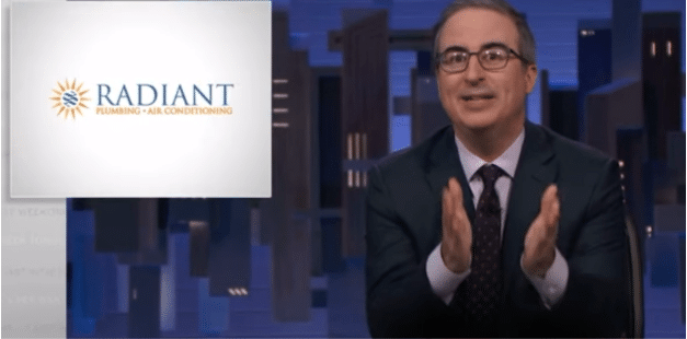 John Oliver, host of “Late Week Tonight With John Oliver”, runs a lengthy segment covering Radiant Plumbing & AC’s TV ads. Courtesy of HBO.